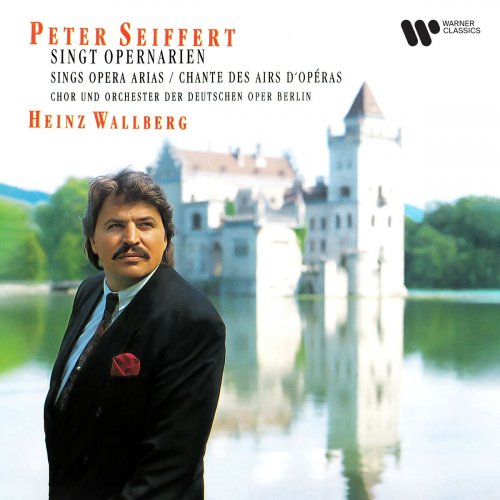 Peter Seiffert, Orchester der Deutschen Oper Berlin & Heinz Wallberg - Peter Seiffert Singt Opernarien (2025)