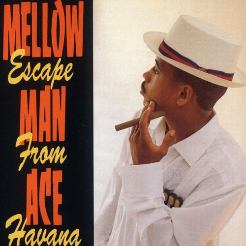 Mellow Man Ace - Escape From Havana (1989)