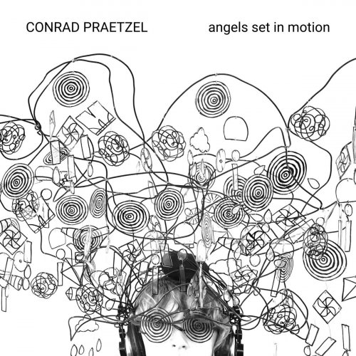 Conrad Praetzel - Angels Set In Motion (2025) [Hi-Res]