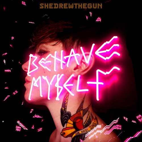 She Drew The Gun - Behave Myself (2021) Hi-Res