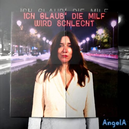 Angela - Ich glaub' die Milf wird schlecht - EP (2025) Hi-Res