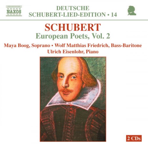 Maya Boog, Wolf Matthias Friedrich, Ulrich Eisenlohr - Schubert: European Poets Volume 2 (2003)
