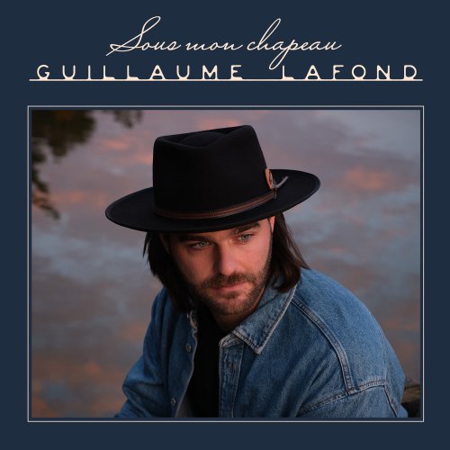 Guillaume Lafond - Sous mon chapeau (2025)