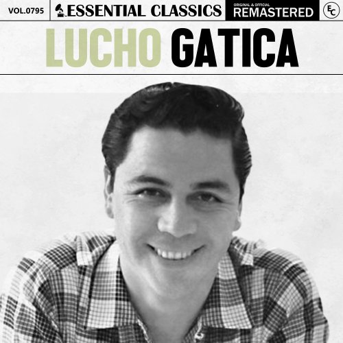 Lucho Gatica - Essential Classics, Vol. 795: Lucho Gatica (2025)