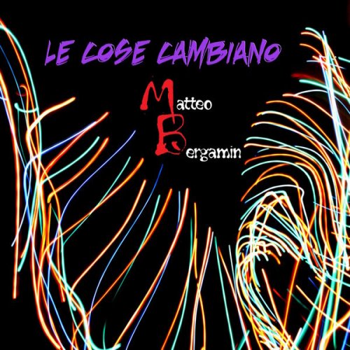 Matteo Bergamin - Le Cose Cambiano (2025)