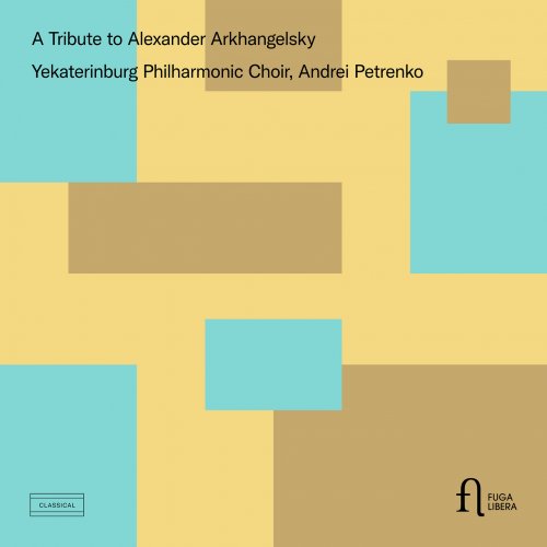 Yekaterinburg Philharmonic Choir, Andrei Petrenko - A Tribute to Alexander Arkhangelsky (2025) [Hi-Res]
