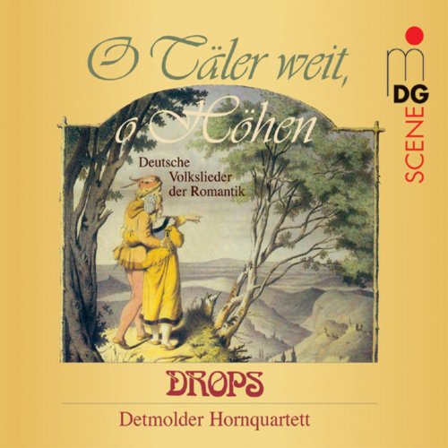 Vokalquartett DROPS, Detmolder Hornquartett - O Täler weit, o Höhen (2004)