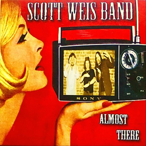 Scott Weis Band - Almost There (2014)
