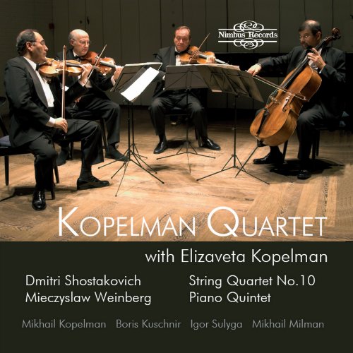 Kopelman Quartet, Elizaveta Kopelman - Shostakovich: String Quartet No. 10 - Weinberg: Piano Quintet (2011)