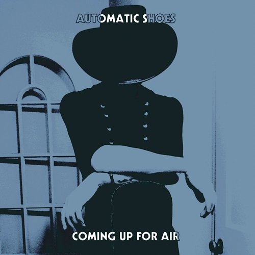 Automatic Shoes - Coming Up For Air (2018)