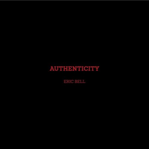 Eric Bell - Authenticity (2025)