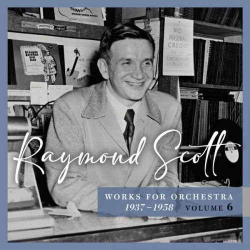 Raymond Scott - Works for Orchestra, 1937–1958 (Vol. 6) (2025)