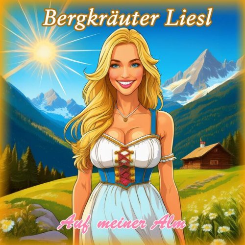 Bergkräuter Liesl - Auf meiner Alm (2025)