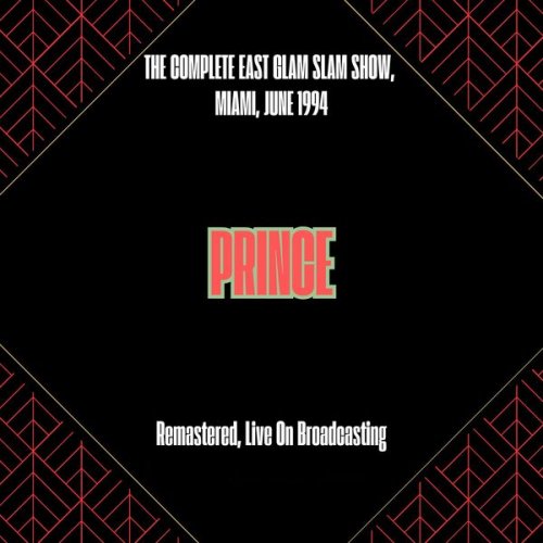 Prince - The Complete East Glam Slam Show Miami June 1994 (Remastered Live On Broadcasting) (2025)
