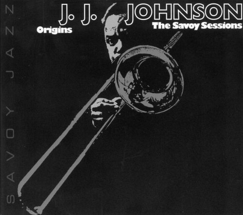 J.J. Johnson - Origins: The Savoy Sessions (2002)