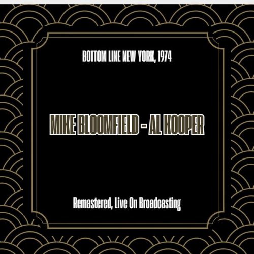 Mike Bloomfield, Al Kooper - Bottom Line New York 1974 (Remastered Live On Broadcasting) (2025)