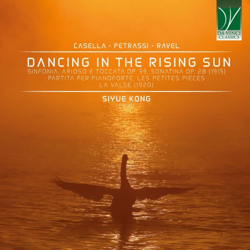 Siyue Kong - Casella, Petrassi, Ravel: Dancing in the Rising Sun (2025)