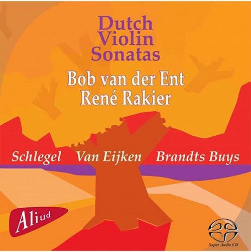 Bob van der Ent, René Rakier - Dutch Violin Sonatas (2013)