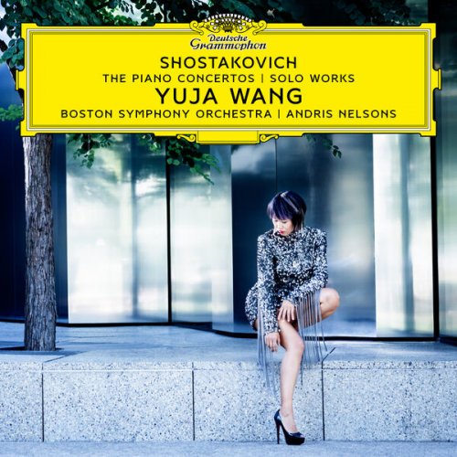Yuja Wang, Boston Symphony Orchestra & Andris Nelsons - Shostakovich: The Piano Concertos; Solo Works (2025) [Hi-Res]