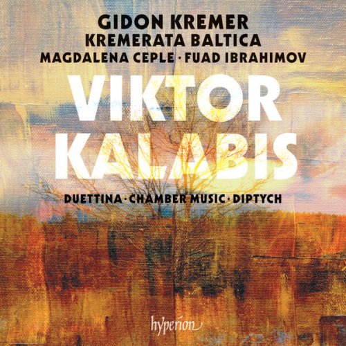 Gidon Kremer, Kremerata Baltica - Kalabis: Duettina, Chamber Music & Diptych (2025) [Hi-Res]