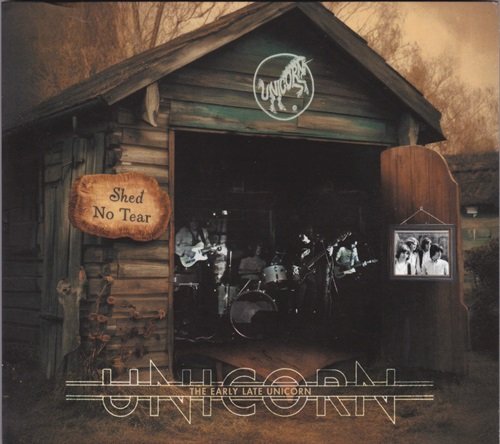 Unicorn - Shed No Tear The Early Late Unicorn (Remastered) (2024)