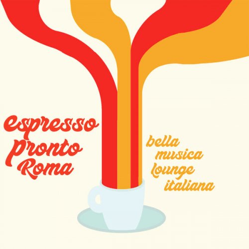 VA - Espresso Pronto Roma! (Bella Musica Lounge Italiana) (2025)