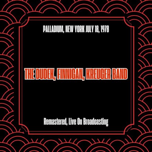 The Dudek Finnigan Krueger Band - Palladium, New York July 18, 1978 (Remastered, Live On Broadcasting) (2025)