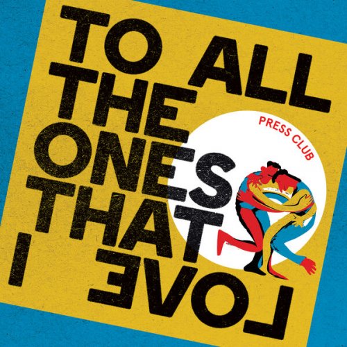Press Club - To All The Ones That I Love (2025) [Hi-Res]