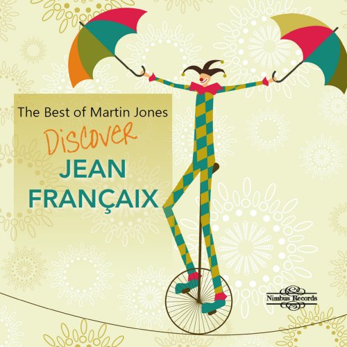 Martin Jones, Richard McMahon, Adrian Farmer - The Best of Martin Jones: Discover Françaix (2025)