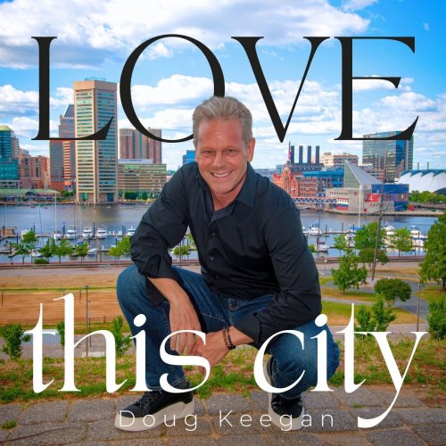 Doug Keegan - Love This City (2025)