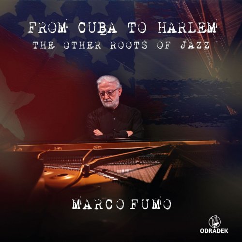 Marco Fumo - From Cuba to Harlem: The Other Roots Of Jazz (2025)
