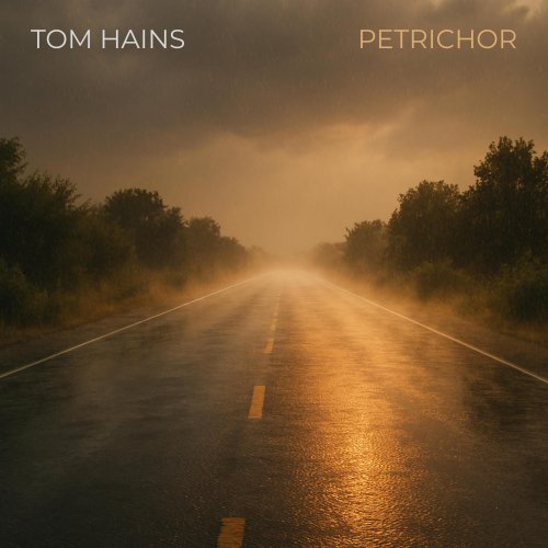 Tom Hains - Petrichor (2025) [Hi-Res]