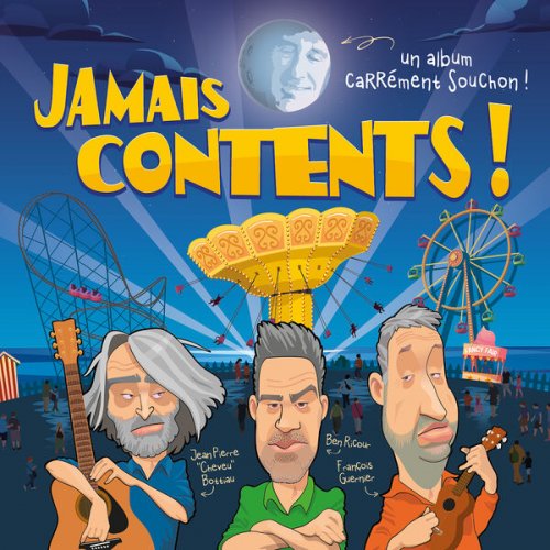 Ben Ricour, Jean-Pierre "Cheveu" Bottiau, François Guernier - Jamais contents! Un album carrément Souchon (2023)