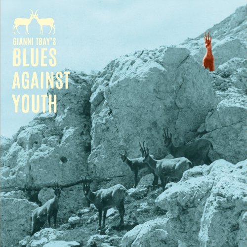 The Blues Against Youth - Gianni Tbay's Blues Against Youth (2025)