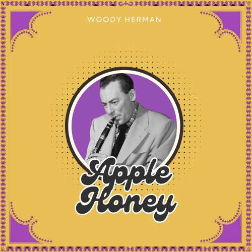 Woody Herman - Apple Honey (2025)