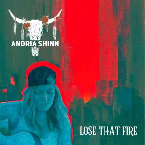 Andria Shinn - Lose That Fire (2025)
