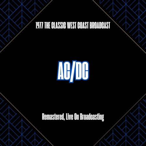 AC/DC - 1977 the Classic West Coast Broadcast (Remastered, Live On Broadcasting) (2025)