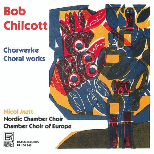Nicol Matt & Nordic Chamber Choir - Chilcott: Choral Works (2025)