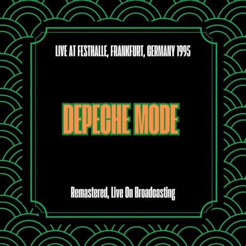 Depeche Mode - Live At Festhalle, Frankfurt, Germany 1995 (Remastered, Live On Broadcasting) (2025)