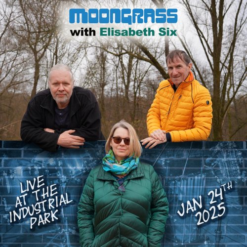 Moongrass & Elisabeth Six - Live At The Industrial Park, Jan 24th 2025 (Live) (2025)