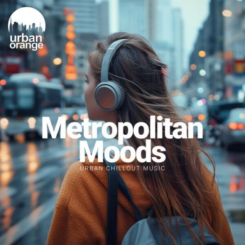 VA - Metropolitan Moods: Urban Chillout Music (2025)