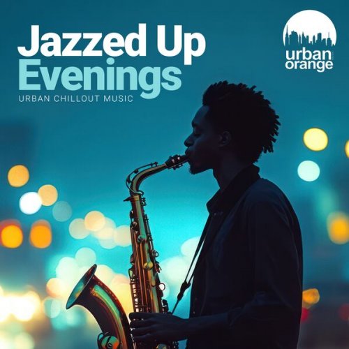 VA - Jazzed up Evenings: Urban Chillout Music (2025)