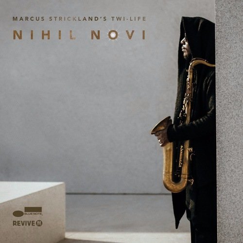 Marcus Strickland's Twi-Life - Nihil Novi (2016) [Hi-Res]