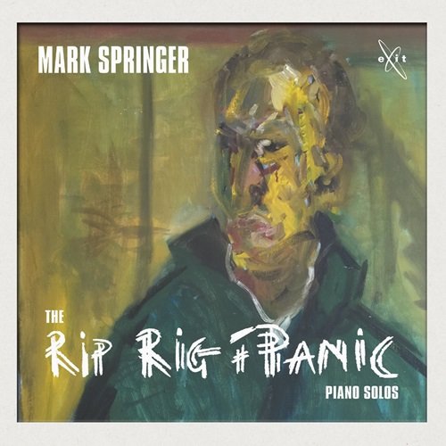 Mark Springer - The Rip Rig & Panic Piano Solos (2015)