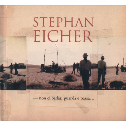 Stephan Eicher - Non Ci Badar, Guarda E Passa... (Live) (1994)