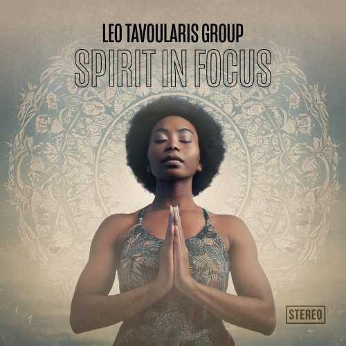Leo Tavoularis Group - Spirit in Focus (2025)