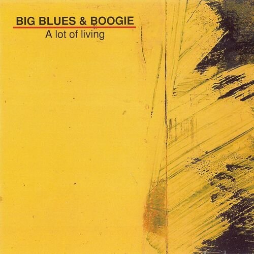 Big Blues & Boogie - A Lot Of Living (1997)