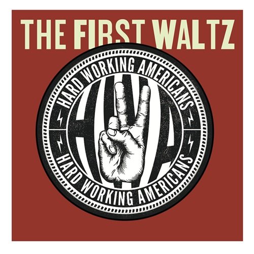 Hard Working Americans - The First Waltz (2014)