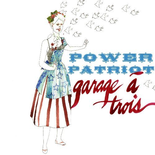 Garage a Trois - Power Patriot (2009)