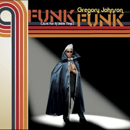 Gregory Johnson - Funk Funk (Just for a Little Time) (2012)